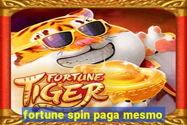 fortune spin paga mesmo